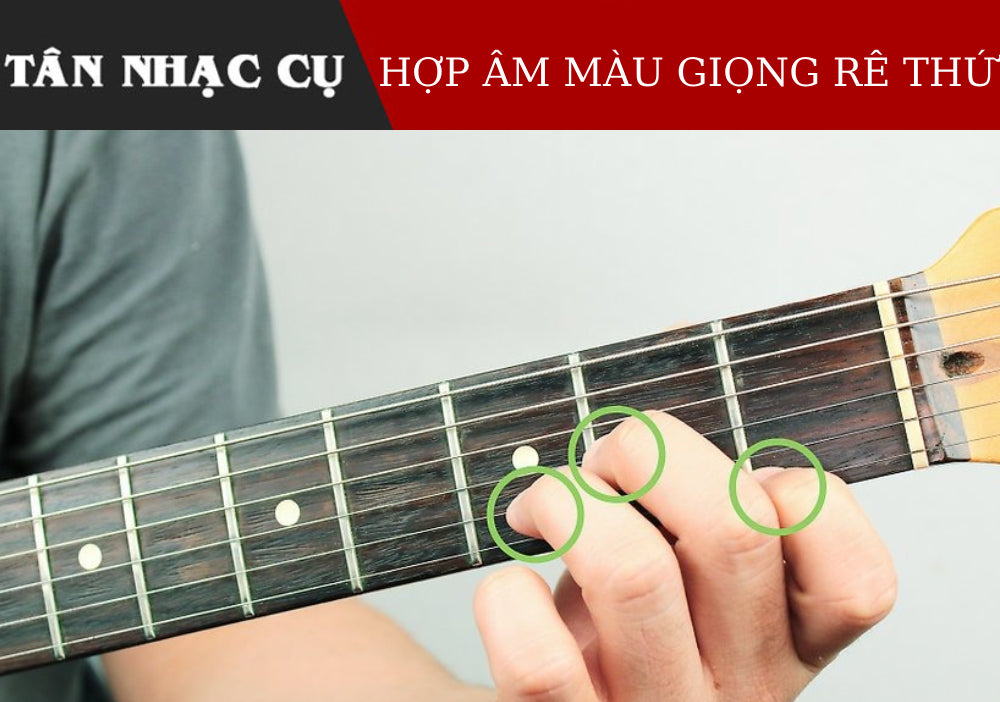 Thế Hợp Âm Màu Giọng Rê Thứ (Dm) Trên Đàn Guitar