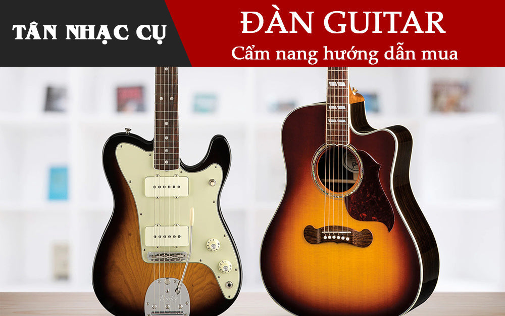 18 Câu Hỏi Cần Có Khi Mua Một Cây Đàn Guitar