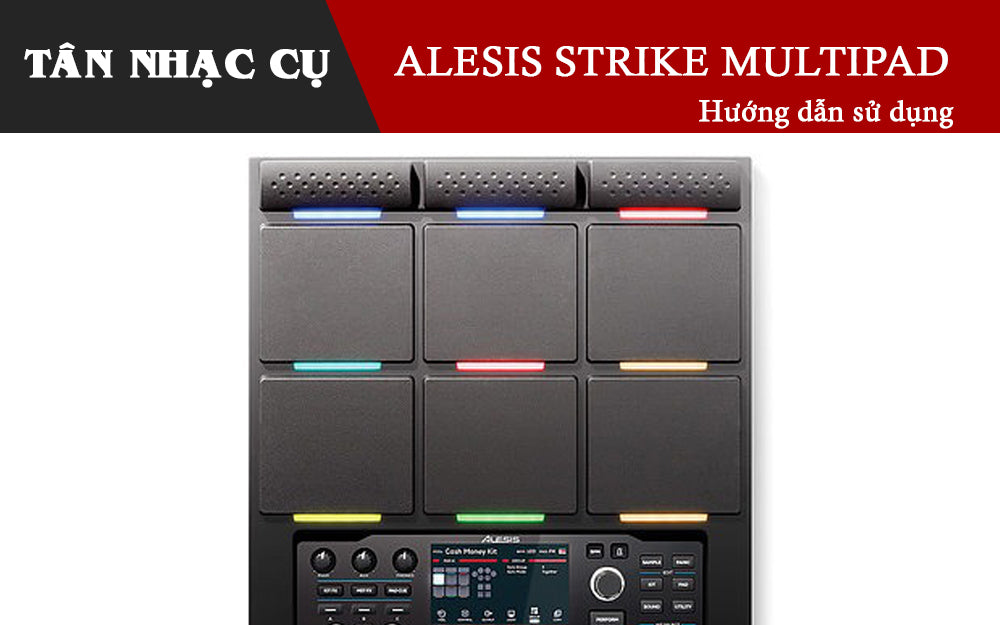 Hướng Dẫn Sử Dụng Alesis Strike MultiPad