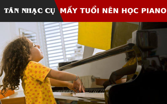 Mấy Tuổi Thì Nên Học Đàn Piano?