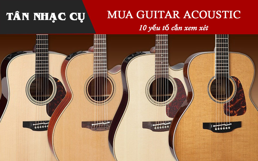Kinh Nghiệm Mua Đàn Guitar Acoustic