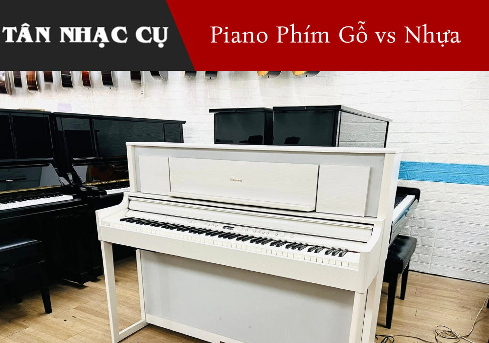So Sánh Phím Đàn Piano Gỗ và Phím Đàn Piano Nhựa