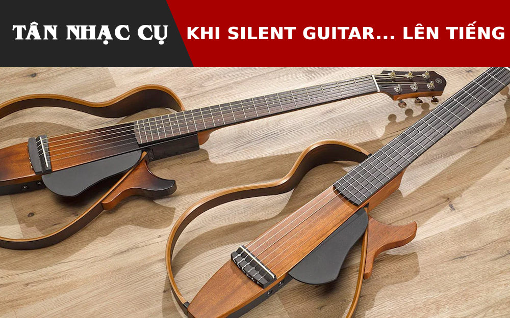 Khi Silent Guitar… Lên Tiếng!