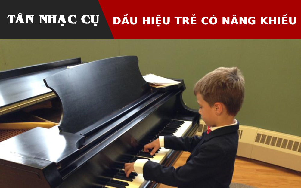 Dấu Hiệu Trẻ Có Năng Khiếu Âm Nhạc