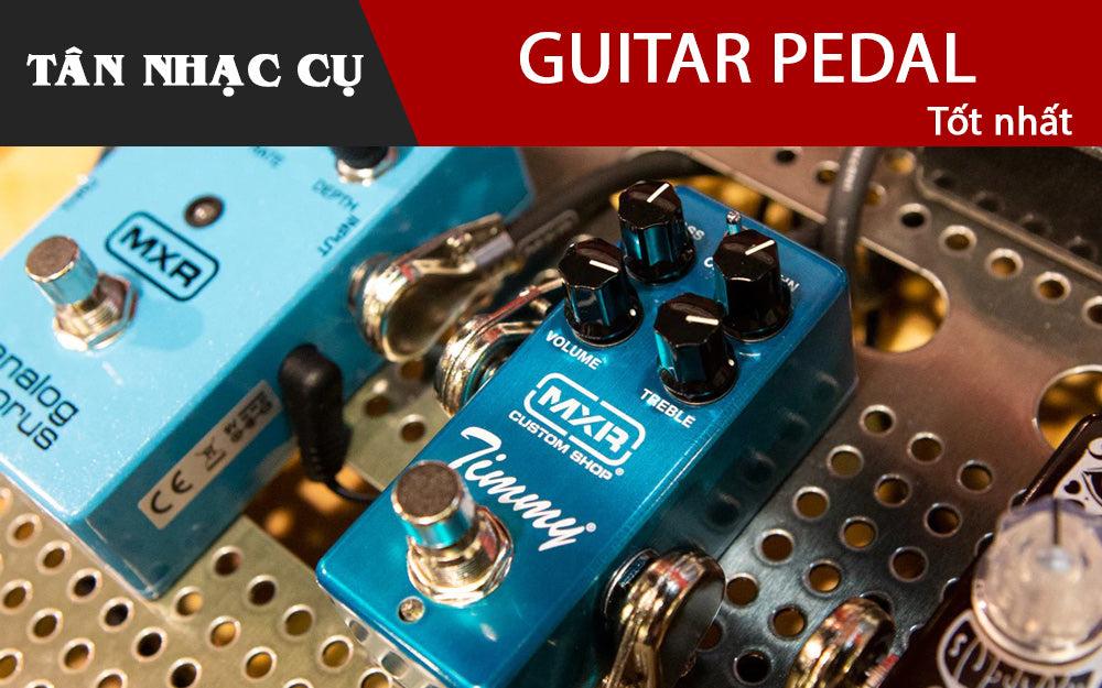 guitar pedal effect tot nhat