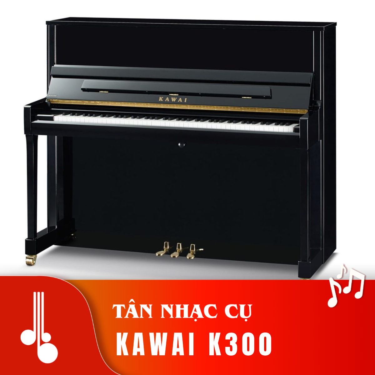 Kawai K300 Tân Nhạc Cụ