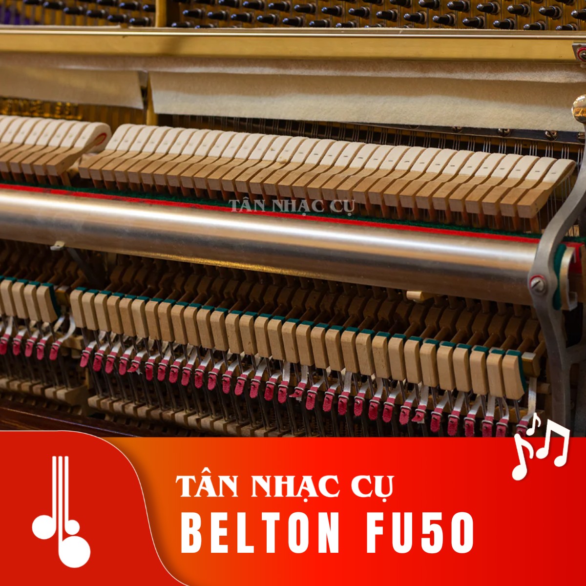 Bộ máy cơ và búa đàn piano TÂN NHẠC CỤ Belton FU50 bên trong đàn